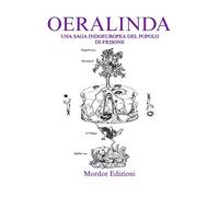 IL LIBRO DI OERA LINDA: Una saga Indoeuropea del popolo di Frisone