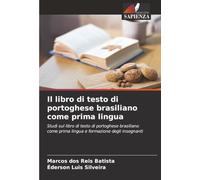 Il libro di testo di portoghese brasiliano come prima lingua: Studi sul libro di testo di portoghese brasiliano come prima lingua e formazione degli insegnanti