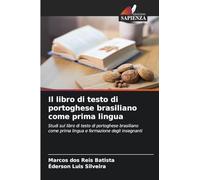 Il libro di testo di portoghese brasiliano come prima lingua: Studi sul libro di testo di portoghese brasiliano come prima lingua e formazione degli insegnanti