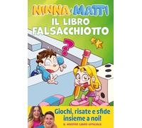 Il libro falsacchiotto. Giochi, risate e sfide (Narrativa)