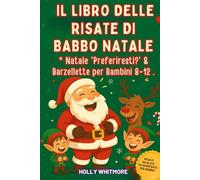 IL LIBRO LOL DI BABBO NATALE 2026: Cosa preferiresti per Natale? e barzellette per bambini dagli 8 ai 12 anni
