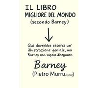 Il libro migliore del mondo (secondo Barney) (I libri di Barney)