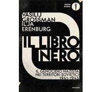 Il libro nero. Il genocidio nazista nei territori sovietici 1941-1945 (Oscar storia)