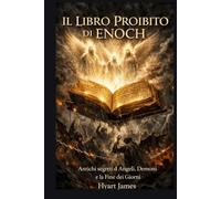 Il Libro Proibito di Enoch: Antichi segreti di Angeli, Demoni e la Fine dei Giorni (The Forbidden Nag Hammadi Library: Emphasizes secrecy and the rediscovery of hidden texts.)