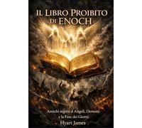 Il Libro Proibito di Enoch: Antichi segreti di Angeli, Demoni e la Fine dei Giorni (The Forbidden Nag Hammadi Library: Emphasizes secrecy and the rediscovery of hidden texts.)