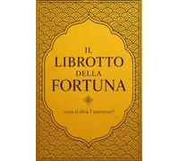 Il librotto della fortuna: Cosa ti dirà l'universo? (Oracoli e profezie)
