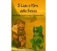 Il Lido e l'Oro della Bessa: Una favola magica lungo il torrente Elvo, tra oro scintillante e sogni senza tempo