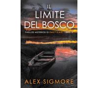 Il Limite del Bosco (Thriller Misteriosi di Emily Slate)