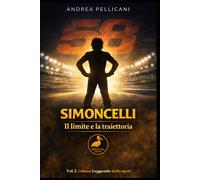 Il limite e la traiettoria: Marco Simoncelli e il significato del motociclismo moderno (LEGGENDE DELLO SPORT)