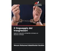 Il linguaggio dei trasgressori: Approcci linguistici all'identità criminale e al discorso criminale