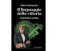 Il linguaggio della vittoria Coaching in campo (Girasole sport)