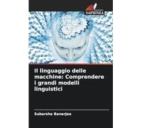 Il linguaggio delle macchine: Comprendere i grandi modelli linguistici