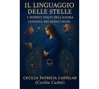 IL LINGUAGGIO DELLE STELLE,I DODICI VOLTI DELL ANIMA: I DODICI VOLTI DELL´ANIMA (LA PLUMA DE CASBEL)