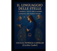 IL LINGUAGGIO DELLE STELLE,I DODICI VOLTI DELL ANIMA: I DODICI VOLTI DELL´ANIMA (LA PLUMA DE CASBEL)