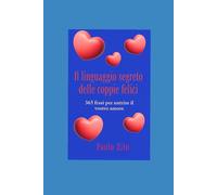 Il linguaggio segreto delle coppie felici: 365 frasi per nutrire il vostro amore