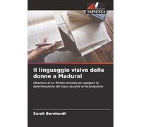 Il linguaggio visivo delle donne a Madurai: Ideazione di un filmato animato per spiegare la determinazione del sesso durante la fecondazione