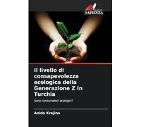 Il livello di consapevolezza ecologica della Generazione Z in Turchia: Sono consumatori ecologici?