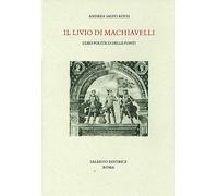 Il Livio di Machiavelli. L'uso politico delle fonti (Studi e saggi)