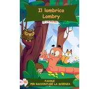 Il lombrico Lombry (RACCONTI DI VITA INTORNO A UN PRATO)