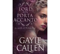 Il lord della porta accanto: 1 (Le Sorelle Di Willow Pond)