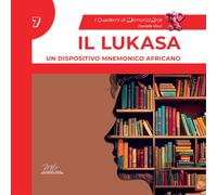 Il lukasa. Un dispositivo mnemonico africano. I quaderni di MemorizzArte (Vol. 7) (Orizzonti)