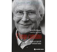 Il lungo cammino. Intervista con il padre delle Costellazioni Familiari (Nuovi equilibri)