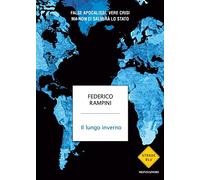 Il lungo inverno. False apocalissi, vere crisi ma non ci salverà lo Stato (Strade blu)