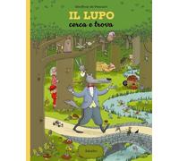 Il lupo. Cerca e trova. Ediz. a colori (Albi illustrati)