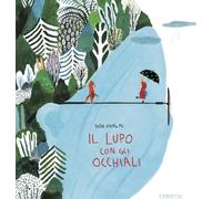 Il lupo con gli occhiali. Ediz. illustrata