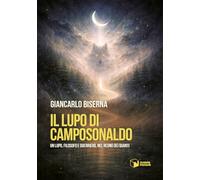 Il lupo di Camposonaldo. Un lupo, filosofo e guerriero, nel regno dei quanti (Voci)