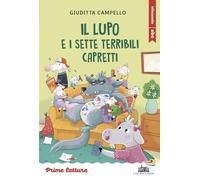 Il lupo e i sette terribili capretti. Stampatello maiuscolo a leggibilità facilitata. Ediz. a colori (Il battello a vapore. Prime letture)