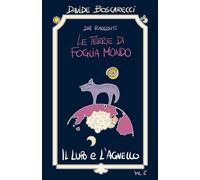 Il lupo e l'agnello: Dai racconti Le terre di Foglia Mondo