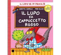 Il lupo fa Cappuccetto Rosso. Stampatello maiuscolo. Ediz. a colori (Il lupo va in prima B)