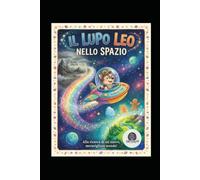 Il Lupo Leo nello spazio: Alla ricerca di un nuovo, meraviglioso mondo!