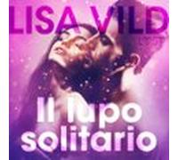 Il Lupo Solitario - Breve Racconto Erotico (audiolibro)