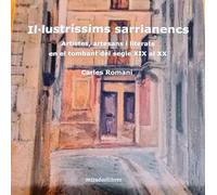 Il·lustríssims sarrianencs. Artistes, artesans i literats al voltant del segle XX | Carles Romaní