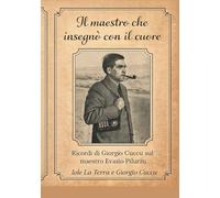 Il maestro che insegnò con il cuore: Ricordi di Giorgio Cuccu sul maestro Evasio Pilurzu
