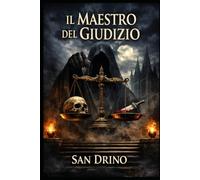 IL MAESTRO DEL GIUDIZIO: Il potere non si conquista. Si pesa.