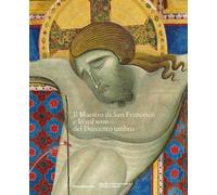 Il maestro di san Francesco e lo «stil novo» del Duecento Umbro (Arte)