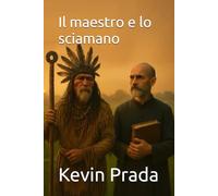 Il maestro e lo sciamano