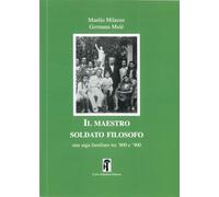 Il maestro soldato filosofo. Una saga familiare tra ’800 e ’900