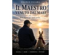 IL MAESTRO VENUTO DAL MARE: Rotte digitali per menti curiose