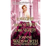 Il maggiore che ha scoperto il mio segreto: Un dolce romanzo Regency (Dolci racconti della Reggenza)