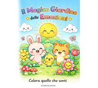 Il Magico Giardino Delle Emozioni: Colora quello che senti!