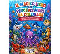 Il magico libro dei pesci del mare da colorare: Disegni grandi, giochi e avventure tra onde, coralli e fondali marini!
