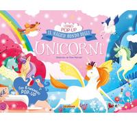 Il magico mondo degli unicorni. Ediz. a colori (Libro pop-up)