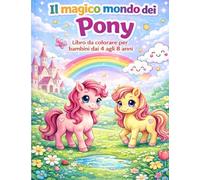 Il magico mondo dei pony: Libro da colorare per bambini 4-8 anni