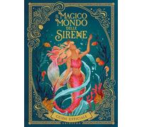 Il magico mondo delle sirene. Guida ufficiale. Ediz. a colori (Le grandi raccolte)