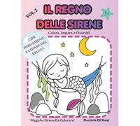 IL MAGICO REGNO DELLE SIRENE!: Colora, Impara e Divertiti!