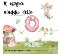 Il magico viaggio dello 0: Un racconto per contare da 0 a 10 (Libri per Crescere)
